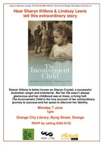 Angus & Robertson Orange, The Central West Writers’ Centre and Orange City Library invite you to:  Hear Sharyn Killens & Lindsay Lewis tell this extraordinary story  Sharyn Killens is better known as Sharyn Crystal, a 