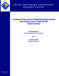 Pacific Earthquake Engineering Research Center A Technical Framework for Probability-Based Demand and Capacity Factor Design (DCFD) Seismic Formats