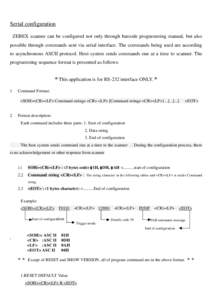 Serial configuration ZEBEX scanner can be configured not only through barcode programming manual, but also possible through commands sent via serial interface. The commands being used are according to asynchronous ASCII 