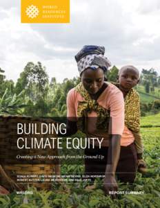 BUILDING CLIMATE EQUITY Creating a New Approach from the Ground Up SONJA KLINSKY, DAVID WASKOW, WENDI BEVINS, ELIZA NORTHROP, ROBERT KUTTER, LAURA WEATHERER, AND PAUL JOFFE