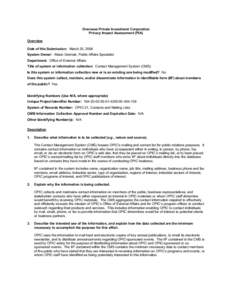 Overseas Private Investment Corporation Privacy Impact Assessment (PIA) Overview Date of this Submission: March 20, 2006 System Owner: Alison Germak, Public Affairs Specialist Department: Office of External Affairs