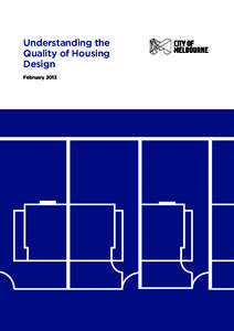 Understanding the Quality of Housing Design February 2013  This report has been produced by the City of