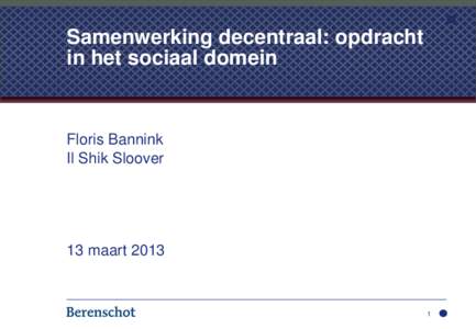 Samenwerking decentraal: opdracht in het sociaal domein Floris Bannink Il Shik Sloover