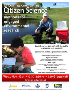 Learn how you can work with the public to advance your research! Learn what makes a project successful. Presentations and discussion by: Alyson Eberhardt Coordinator, Coastal Research Volunteers