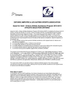 ONTARIO AMPUTEE & LES AUTRES SPORTS ASSOCIATION Quest for Gold – Ontario Athlete Assistance Program[removed]ATHLETE SELECTION CRITERIA Quest for Gold – Ontario Athlete Assistance Program[removed]OAAP) is funded 