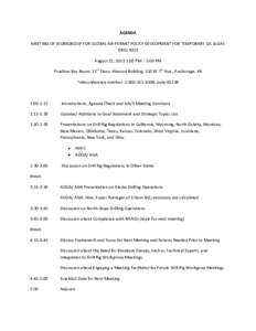 AGENDA MEETING OF WORKGROUP FOR GLOBAL AIR PERMIT POLICY DEVEOPMENT FOR TEMPORARY OIL & GAS DRILL RIGS August 22, 2013 1:00 PM – 5:00 PM Prudhoe Bay Room, 11th Floor, Atwood Building, 550 W 7th Ave., Anchorage, AK Tele