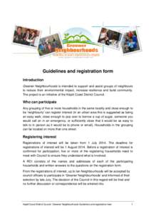 Guidelines and registration form Introduction Greener Neighbourhoods is intended to support and assist groups of neighbours to reduce their environmental impact, increase resilience and build community. The project is an