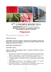 9ème CONGRÈS RIODD 2014 ENVIRONNEMENT ET TRAVAIL : QUELLES RELATIONS ? BORDEAUX, du mercredi 1er au vendredi 3 octobre 2014 Pôle Juridique et Judiciaire, Pey Berland  Programme