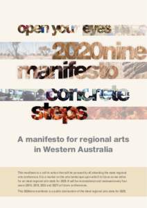 A manifesto for regional arts in Western Australia This manifesto is a call to action that will be pursued by all attending the state regional arts conference. It is a marker on the arts landscape upon which to focus as 