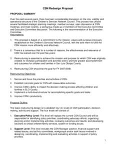 CSN Redesign Proposal PROPOSAL SUMMARY Over the past several years, there has been considerable discussion on the role, viability and operational structure of the Children’s Services Network Council. This process has u