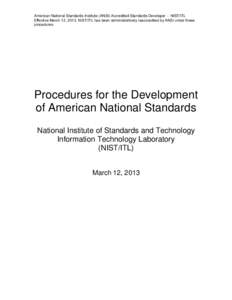 American National Standards Institute (ANSI) Accredited Standards Developer -- NIST/ITL Effective March 12, 2013, NIST/ITL has been administratively reaccredited by ANSI under these procedures. Procedures for the Develop