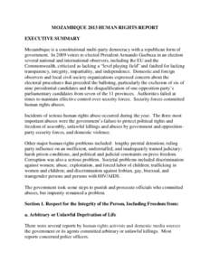 MOZAMBIQUE 2013 HUMAN RIGHTS REPORT EXECUTIVE SUMMARY Mozambique is a constitutional multi-party democracy with a republican form of government. In 2009 voters re-elected President Armando Guebuza in an election several 