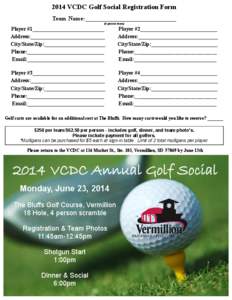 2014 VCDC Golf Social Registration Form Team Name:______________________________ (4 person team) Player #1___________________________ Address:____________________________