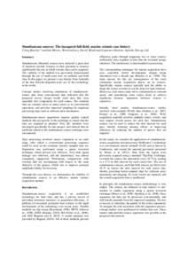 Simultaneous sources: The inaugural full-field, marine seismic case history Craig Beasley* and Ian Moore, WesternGeco, David Monk and Laurence Hansen, Apache Energy Ltd Summary Simultaneous (blended) sources have attract