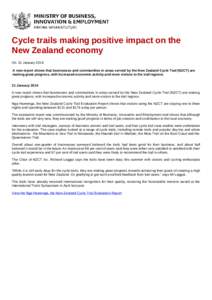 Cycle trails making positive impact on the New Zealand economy On: 31 January 2014 A new report shows that businesses and communities in areas served by the New Zealand Cycle Trail (NZCT) are making great progress, with 