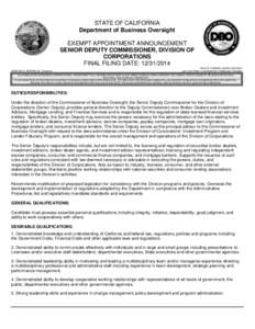 STATE OF CALIFORNIA Department of Business Oversight EXEMPT APPOINTMENT ANNOUNCEMENT SENIOR DEPUTY COMMISSIONER, DIVISION OF CORPORATIONS FINAL FILING DATE: [removed]