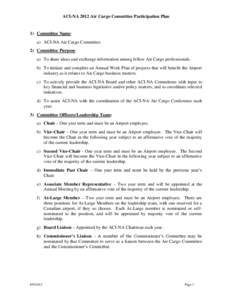 ACI-NA 2012 Air Cargo Committee Participation Plan  1) Committee Name: a) ACI-NA Air Cargo Committee 2) Committee Purpose: a) To share ideas and exchange information among fellow Air Cargo professionals.