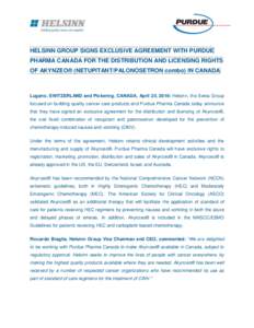 HELSINN GROUP SIGNS EXCLUSIVE AGREEMENT WITH PURDUE PHARMA CANADA FOR THE DISTRIBUTION AND LICENSING RIGHTS OF AKYNZEO® (NETUPITANT/PALONOSETRON combo) IN CANADA Lugano, SWITZERLAND and Pickering, CANADA, April 25, 2016