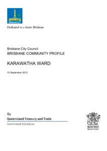Brisbane City Council  BRISBANE COMMUNITY PROFILE KARAWATHA WARD 19 September 2013