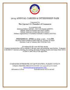 2014 ANNUAL CAREER & INTERNSHIP FAIR Organized by The Cyprus-U.S. Chamber of Commerce In cooperation with American Hellenic Institute – New York Chapter (AHINYC) Hellenic American Bankers Association (HABA)