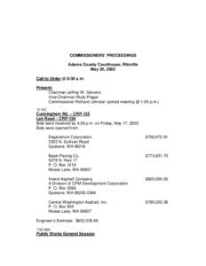 COMMISSIONERS’ PROCEEDINGS Adams County Courthouse, Ritzville May 20, 2002 Call to Order @ 8:30 a.m. Present: Chairman Jeffrey W. Stevens