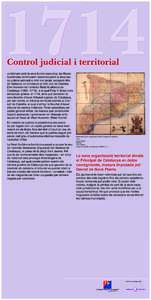 1714 Control judicial i territorial Juntament amb la seva funció executiva, les Reials Audiències continuaren desenvolupant la seva tasca judicial aplicant el dret civil propi, excepció feta de València, on s’insta