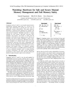 In the Proceedings of the 39th International Symposium on Computer Architecture (ISCAWatchdog: Hardware for Safe and Secure Manual Memory Management and Full Memory Safety Santosh Nagarakatte