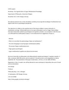 Call for papers Workshop: The Cognitive Basis of Logico-Mathematical Knowledge Department of Philosophy, University of Bergen November 16-17, 2015. Bergen, Norway  We welcome abstracts for an inter-disciplinary workshop 