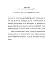 Wan-I YANG National Sun Yat-Sen University, Taiwan On Kairos and Topos from Language and Phenomenon As philosophers seek to discover “unchangeability” under phenomenon, substance and essence thus ensue to emerge. Ess