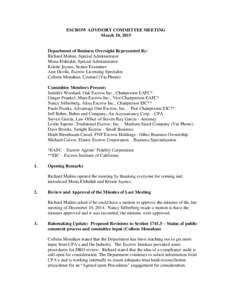 ESCROW ADVISORY COMMITTEE MEETING March 10, 2015 Department of Business Oversight Represented By: Richard Malme, Special Administrator Mona Elsheikh, Special Administrator