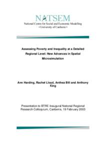 National Centre for Social and Economic Modelling • University of Canberra • Assessing Poverty and Inequality at a Detailed Regional Level: New Advances in Spatial Microsimulation