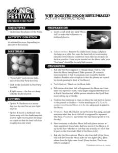 WHY DOES THE MOON HAVE PHASES? ACTIVITY INSTRUCTIONS OBJECTIVES •	 Understand the phases of the Moon.  ACTIVITY DURATION