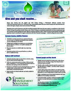 Give and you shall receive… Move your church into the digital age with Online Giving, a Web-based offertory solution from CMSandAmericanChurch,Inc.Thiseasy-to-use,customizablesystemletsyourchur