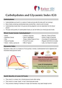 Carbohydrates and Glycaemic Index (GI) Carbohydrates Carbohydrates are found in a variety of foods and provide the body with fuel (energy). Many foods containing carbohydrate also provide fibre, vitamins and minerals. Ca