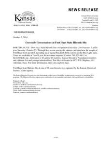 October 2, 2014  Graveside Conversations at Fort Hays State Historic Site FORT HAYS, KS—Fort Hays State Historic Site will present Graveside Conversations 7 and 8 p.m. Saturday, October 25. Through first person portray