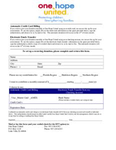 Automatic Credit Card Billing  If you wish to give your donation monthly to One Hope United using your credit card, we can set this up for your convenience. To use this option, simply fill out the credit card information