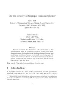 On the density of trigraph homomorphisms∗ Pavol Hell School of Computing Science, Simon Fraser University, Burnaby, B.C., Canada V5A 1S6, 