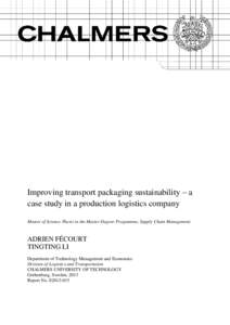 Improving transport packaging sustainability – a case study in a production logistics company Master of Science Thesis in the Master Degree Programme, Supply Chain Management