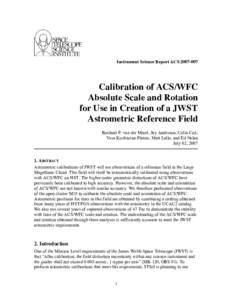 Instrument Science Report ACS[removed]Calibration of ACS/WFC Absolute Scale and Rotation for Use in Creation of a JWST Astrometric Reference Field