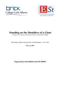 Standing on the Shoulders of a Giant Conference in honour of Professor Paul A. David 80th birthday Villa Abegg, Strada comunale San Vito-Revigliasco n. 65, Torino  May 15, 2015