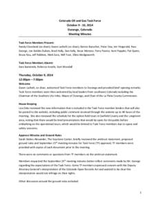 Colorado Oil and Gas Task Force October[removed], 2014 Durango, Colorado Meeting Minutes Task Force Members Present: Randy Cleveland (co-chair), Gwen Lachelt (co-chair), Bernie Buescher, Peter Dea, Jim Fitzgerald, Russ