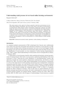 Distance Education Vol. 29, No. 1, May 2008, 89–106 Understanding social presence in text-based online learning environments Benjamin Kehrwald* College of Education, Massey University, Palmerston North, New Zealand