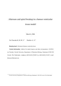 Alternans and spiral breakup in a human ventricular tissue model March 6, 2006  Ten Tusscher K. H. W. J.1