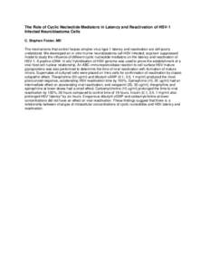 The Role of Cyclic Necleotide Mediators in Latency and Reactivation of HSV-1 Infected Neuroblastoma Cells C. Stephen Foster, MD The mechanisms that control herpes simplex virus type 1 latency and reactivation are still p