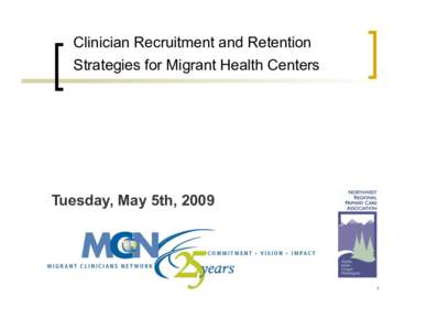 Clinician Recruitment and Retention Strategies for Migrant Health Centers Tuesday, May 5th, [removed]