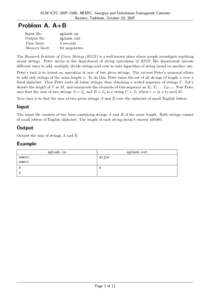 ACM ICPC 2007–2008, NEERC, Georgiya and Uzbekistan Subregional Contests Batumi, Tashkent, October 28, 2007 Problem A. A+B Input file: Output file: