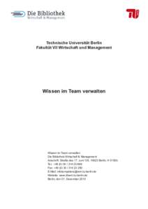 Technische Universität Berlin Fakultät VII Wirtschaft und Management Wissen im Team verwalten  Wissen im Team verwalten