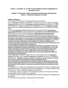 Article 1, of Chapter 13, of Title 10 of the California Code of Regulations is amended to read: Chapter 13. Governor’s Office of Business and Economic Development Article 1. California Competes Tax Credit  § 8000. Def