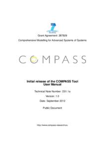 Grant Agreement: Comprehensive Modelling for Advanced Systems of Systems Initial release of the COMPASS Tool User Manual Technical Note Number: D31.1a