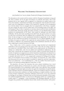 WELCOME: THE EUROPEAN CONSTITUTION Juiz Conselheiro Luís Nunes de Almeida, President of the Portuguese Constitutional Court The discussion on the content and the existence itself of a European Constitution is long and o